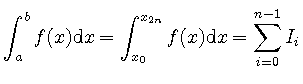 $\displaystyle \int _a^b f(x) \mathrm{d}x = \int _{x_0}^{x_{2n}} f(x) \mathrm{d}x = \sum_{i=0}^{n-1} I_i$