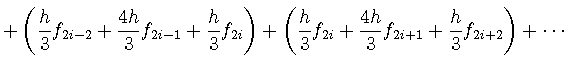 $\displaystyle \displaystyle
+ \left( \frac{h}{3} f_{2i-2} + \frac{4h}{3} f_{2i-...
...ac{h}{3} f_{2i} + \frac{4h}{3} f_{2i+1} + \frac{h}{3} f_{2i+2} \right) + \cdots$