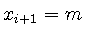 $x_{i+1} = m$