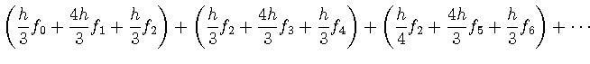 $\displaystyle \displaystyle \left( \frac{h}{3} f_0 + \frac{4h}{3} f_{1} + \frac...
...ft( \frac{h}{4} f_{2} + \frac{4h}{3} f_{5} + \frac{h}{3} f_{6} \right) + \cdots$