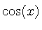 $\cos(x)$